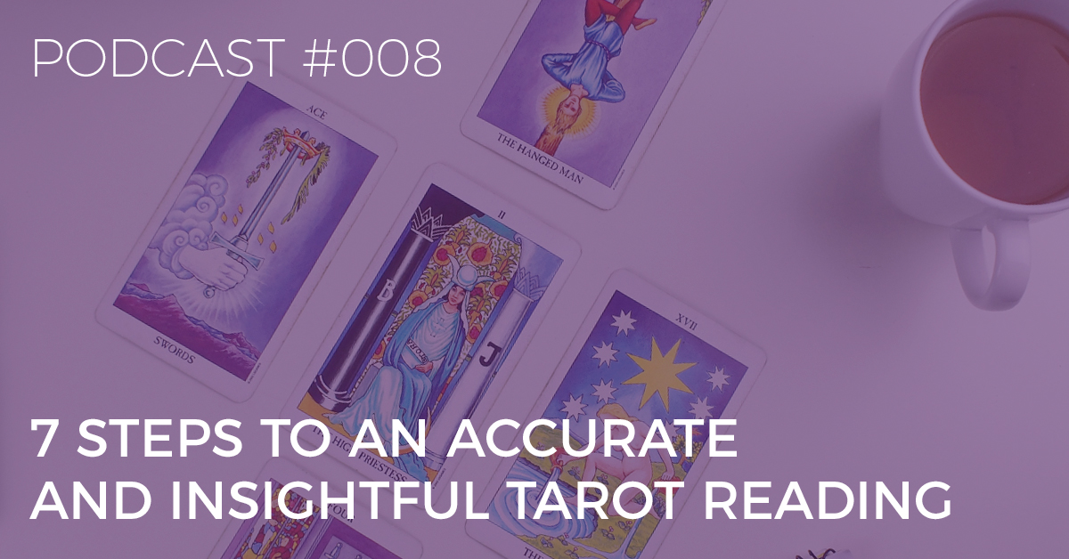 BTP8: 7 Steps to an Accurate and Insightful Tarot Reading BTP8: 7 Steps to an Accurate and Insightful Tarot Reading