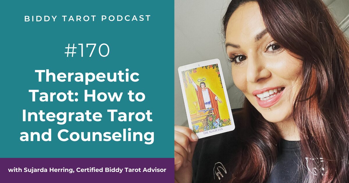 BTP170: Therapeutic Tarot - How to Integrate Tarot and Counseling with Sujarda Herring, Certified Biddy Tarot Advisor BTP170: Therapeutic Tarot - How to Integrate Tarot and Counseling with Sujarda Herring, Certified Biddy Tarot Advisor
